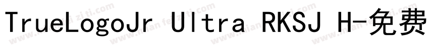 TrueLogoJr Ultra RKSJ H字体转换
